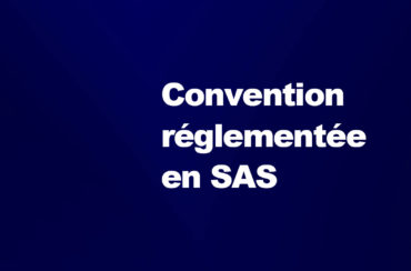 Convention réglementée en SAS : gare à l’abus de biens sociaux… et aux renvois statutaires non maitrisés !