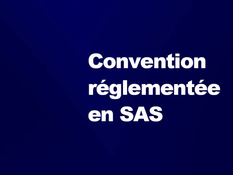 Convention réglementée en SAS : gare à l’abus de biens sociaux… et aux renvois statutaires non maitrisés !